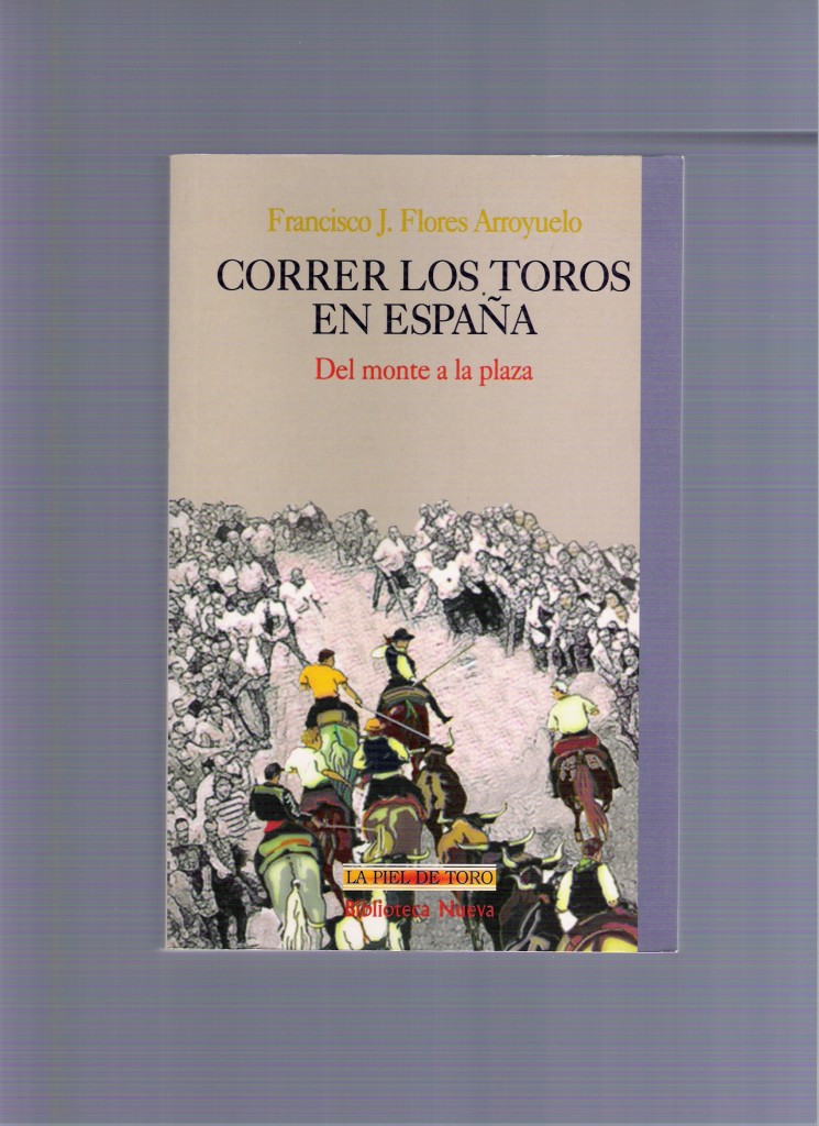 portada del libro CORRER LOS TOROS EN ESPAÑA, DEL MONTE A LA PLAZA