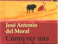 Portada del libro "Cómo ver una corrida de toros" de José Antonio del Moral de Alianza Editorial