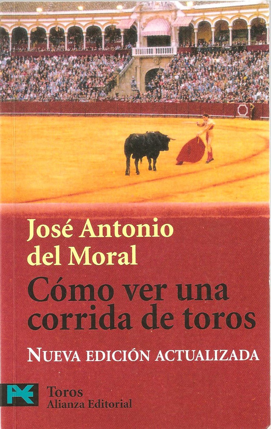 Portada del libro "Cómo ver una corrida de toros" de José Antonio del Moral de Alianza Editorial
