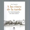 Portada del libro A LAS CINCO DE LA TARDE